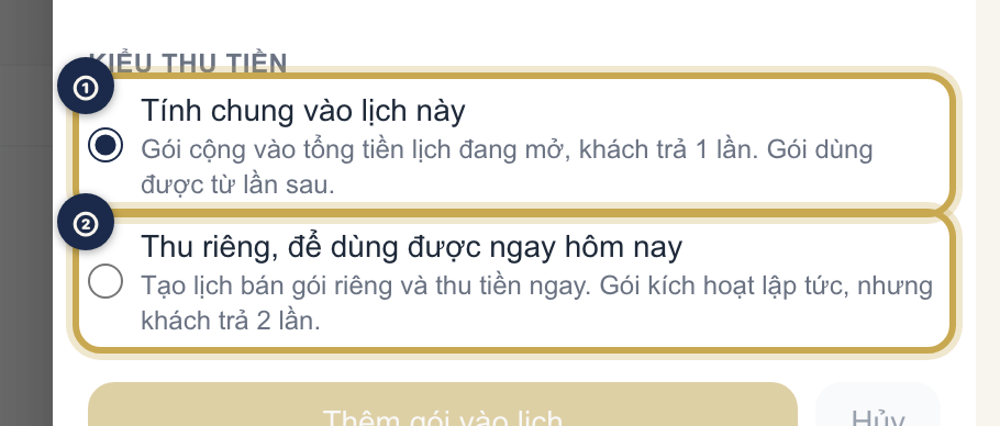 Khối Kiểu thu tiền trong hộp Bán gói dịch vụ mở từ một lịch hẹn chưa thu tiền, hai lựa chọn Tính chung vào lịch này và Thu riêng, để dùng được ngay hôm nay được khoanh vàng